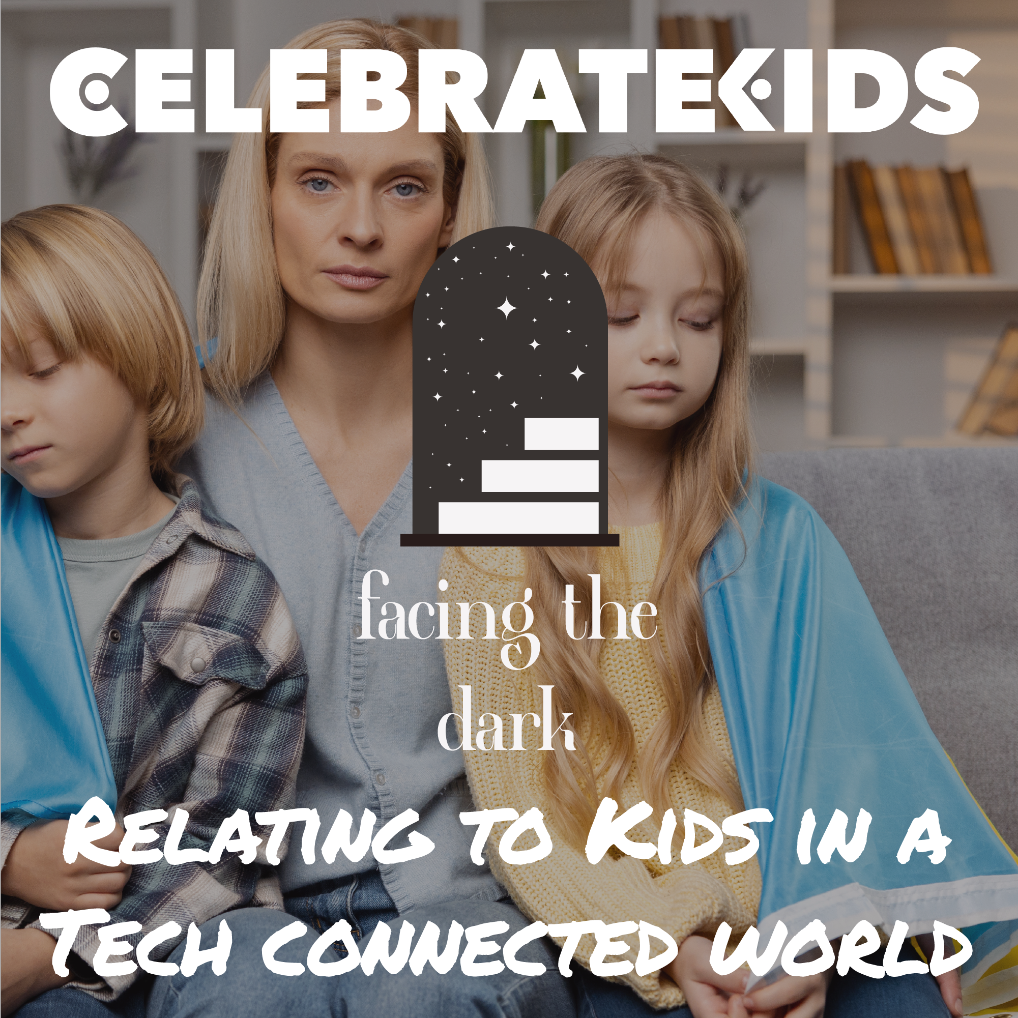 Relating to Kids in a Digitally Connected World