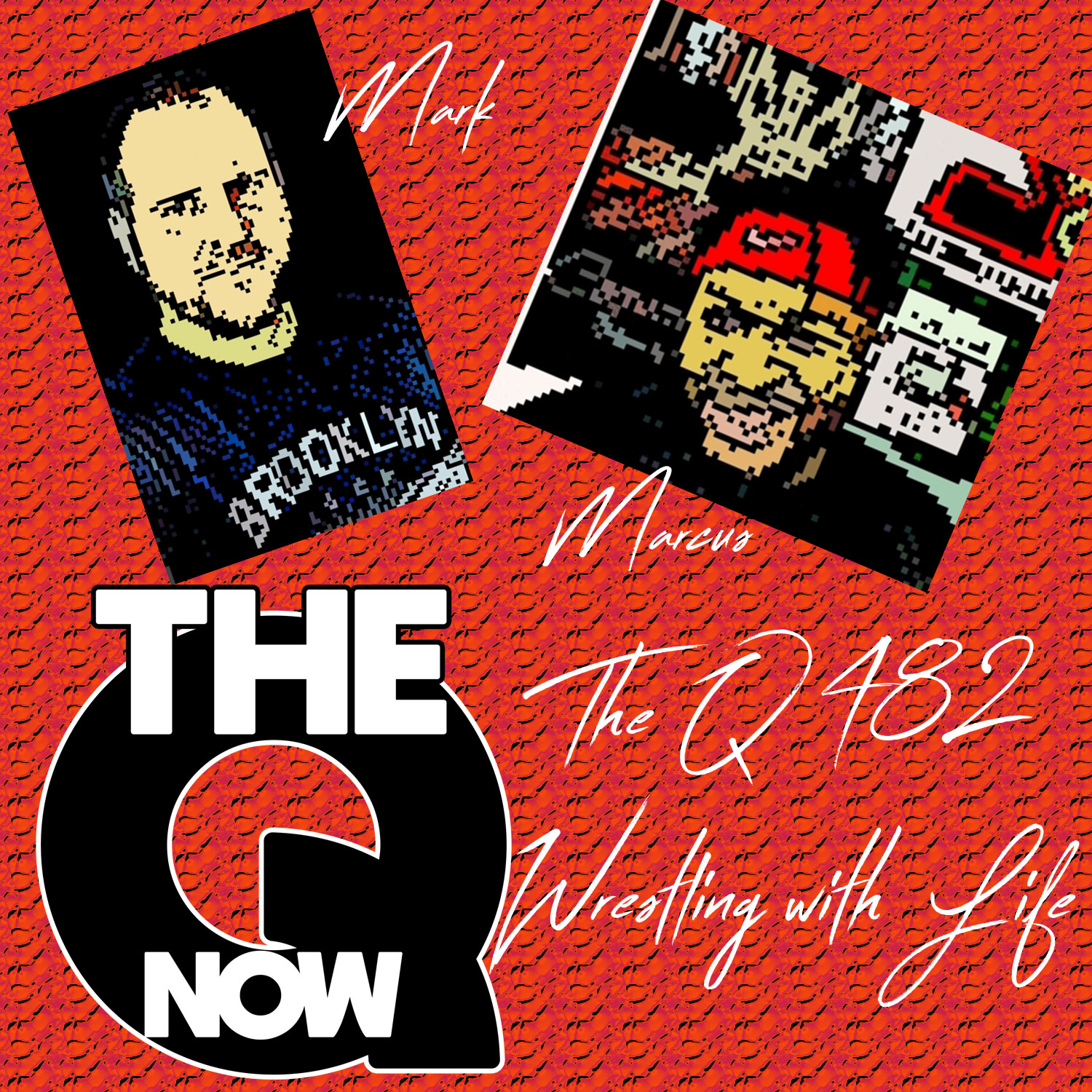 The Q - 482 - Wrestling with Life