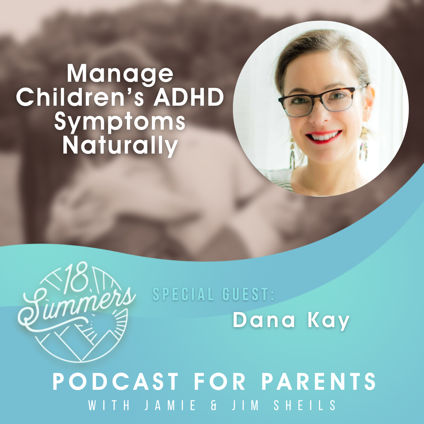 18 Summers: Podcast for Parents