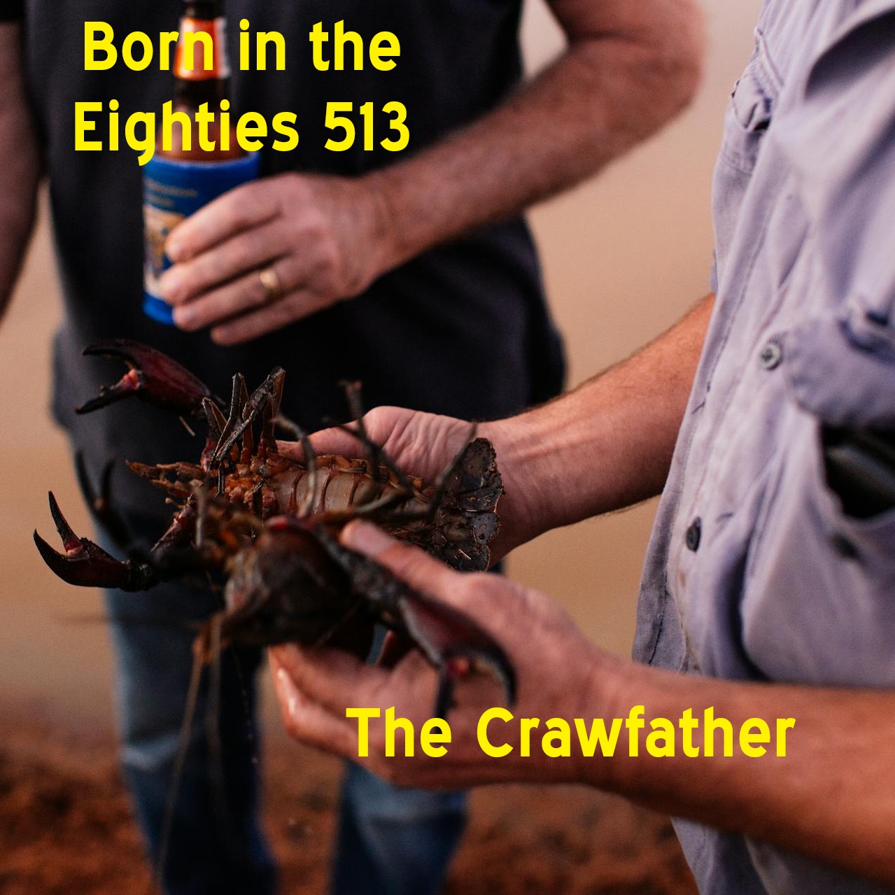 Born in the Eighties 513: The Crawfather