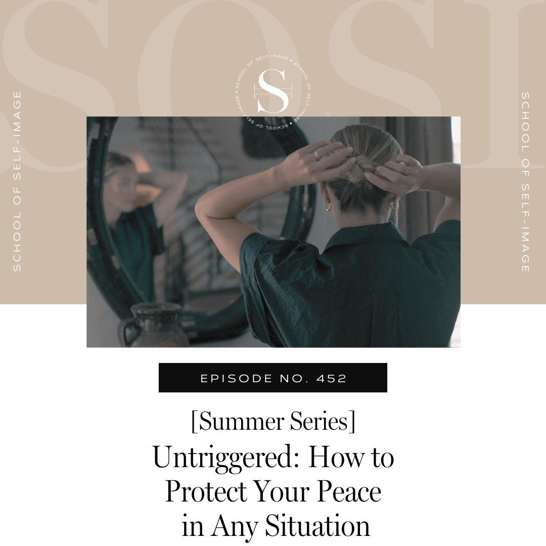 452: Summer Series - Untriggered: How to Protect Your Peace in Any Situation