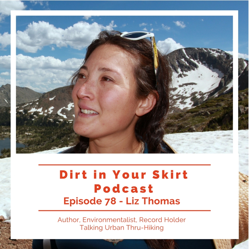 #078 - Liz Thomas - Author, Thru-Hiker, Environmentalist, Record Holder, Talking Urban Thru-Hiking