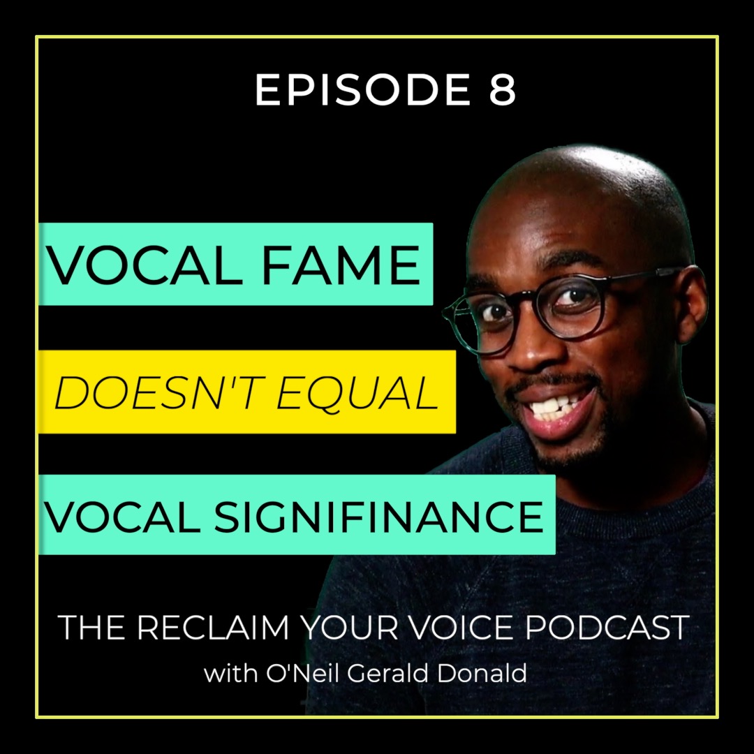 S1E008 - Vocal Fame Doesn't Equal Vocal SIGNIFICANCE!