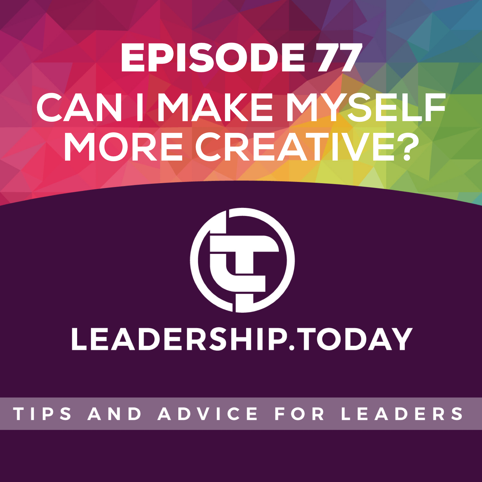 Leadership Today - Practical Tips For Leaders