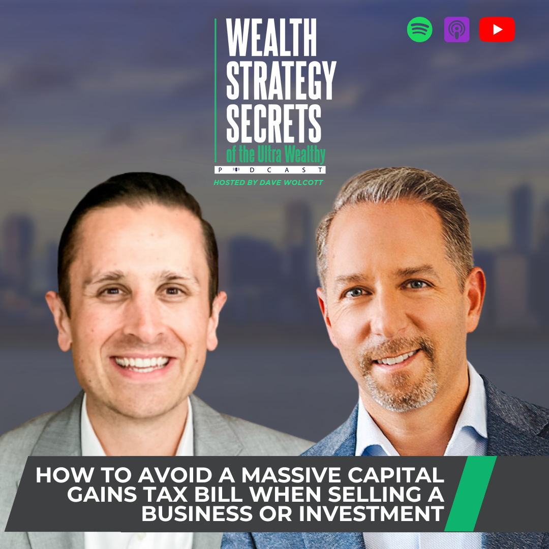 cover of episode How to Avoid a Massive Capital Gains Tax Bill When Selling a Business or Investment