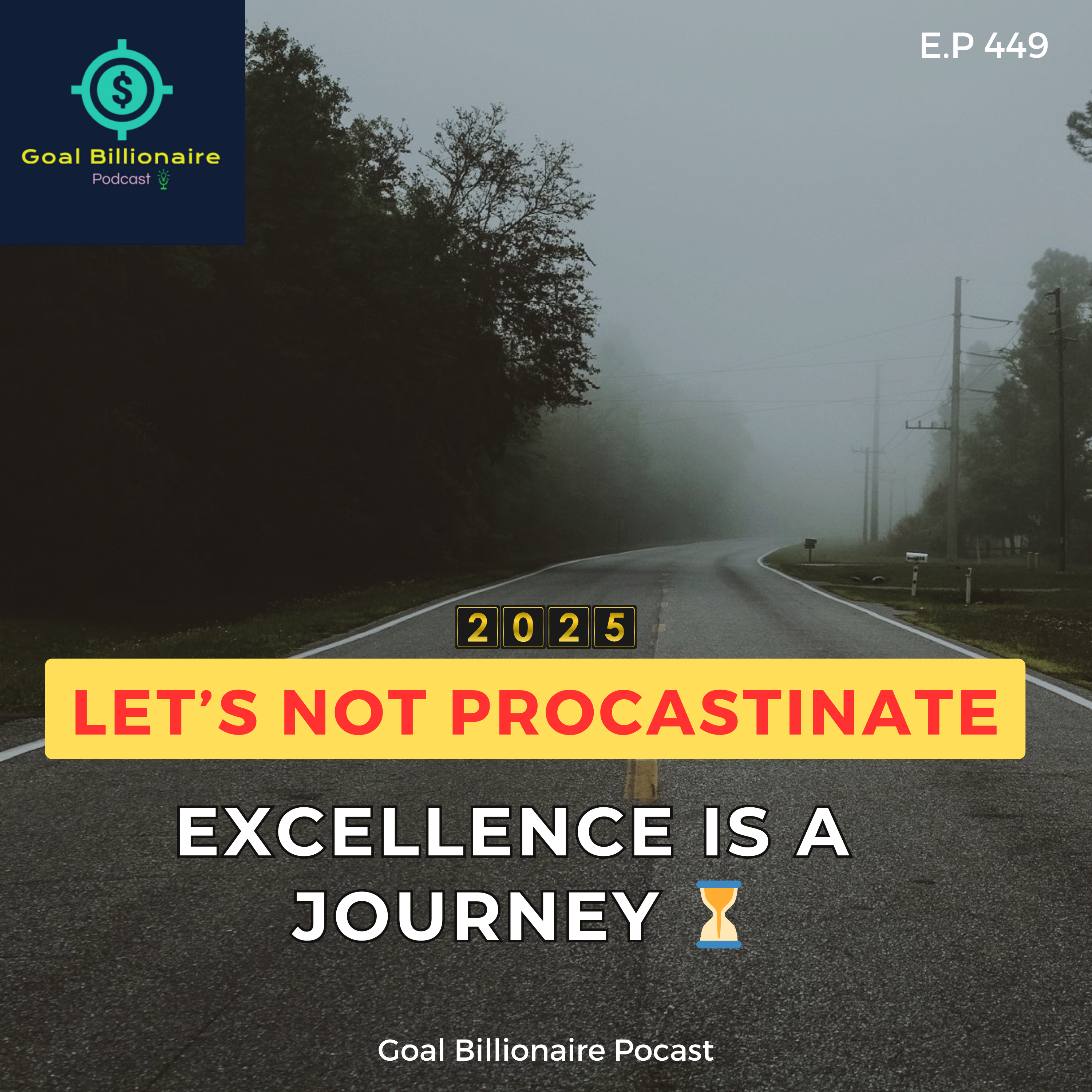 cover of episode Excellence is a Journey ⏳ Conquer Fear & Build Your Empire 🔥 | Goal Billionaire Podcast
