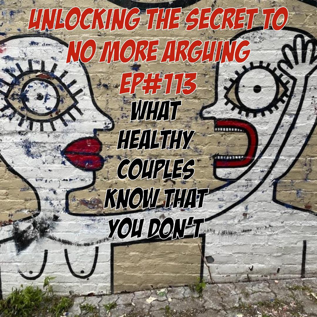 Unlocking The Secret To No More Arguing