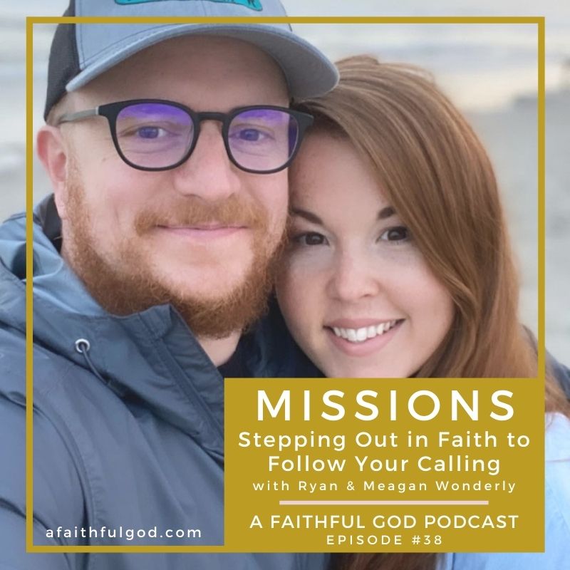 Ryan & Megan Wonderly Stepping Out in Faith to Follow Your Calling