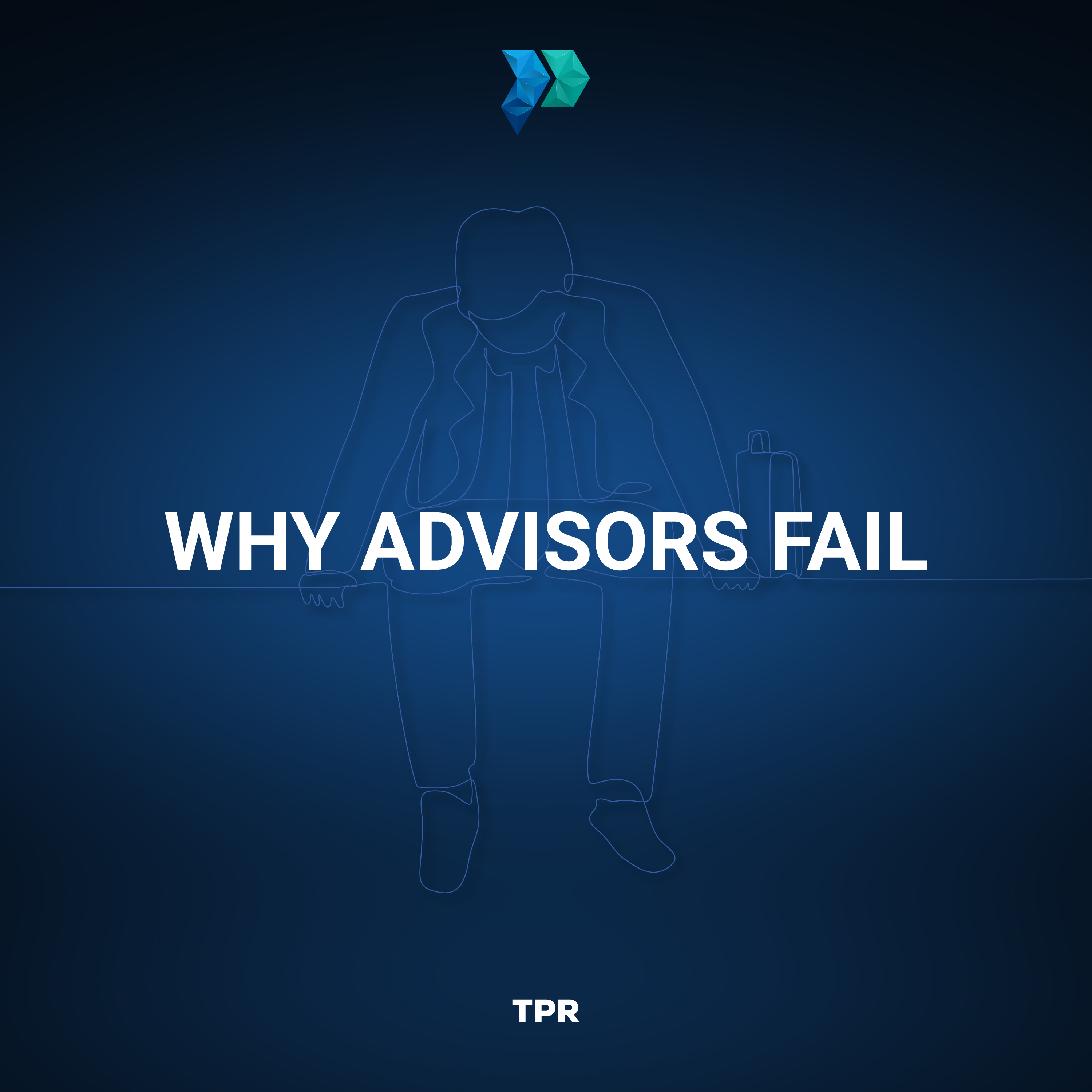 Encore Episode: Why Advisors Fail