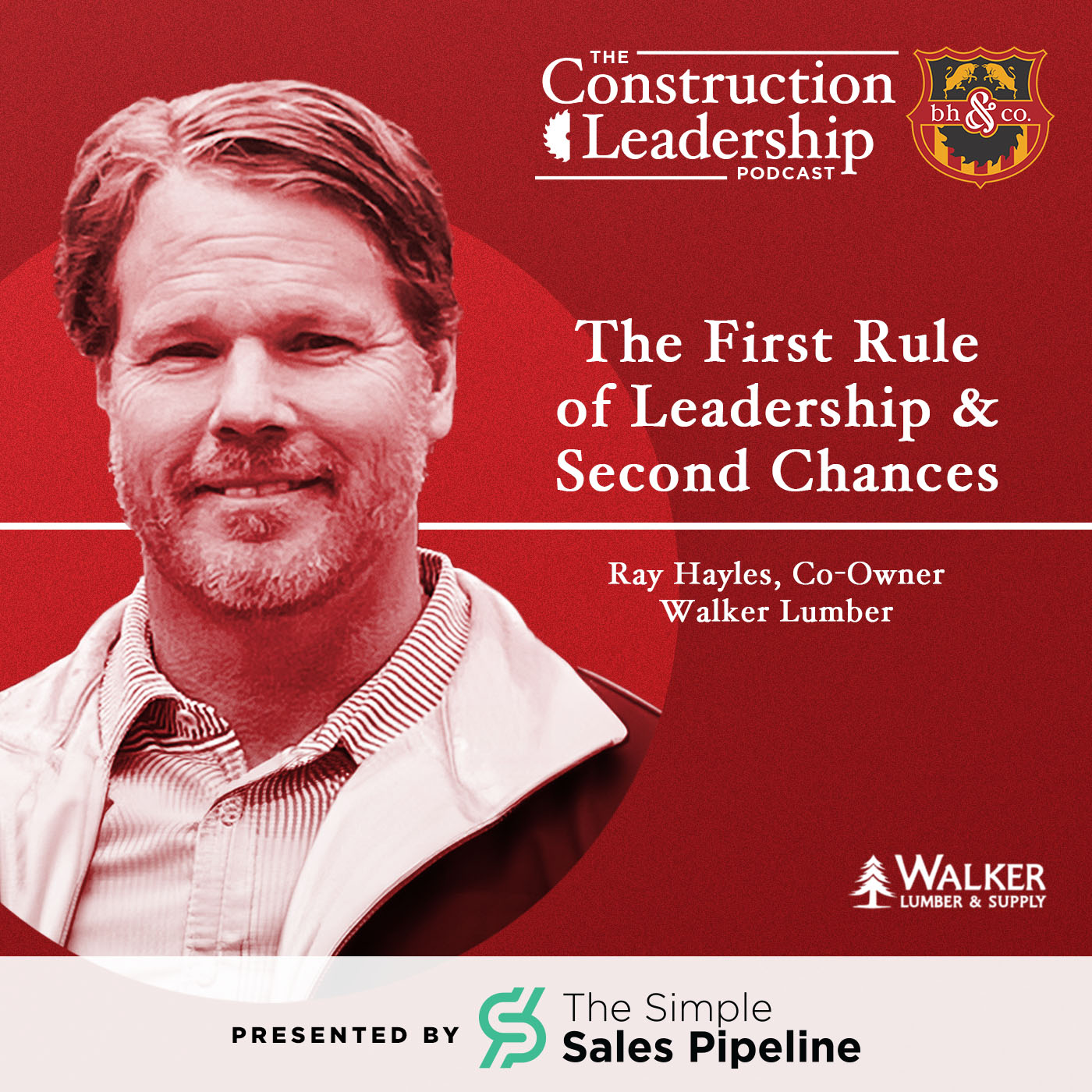 382 :: Ray Hayles, Co-Owner at Walker Lumber & Supply on the First Rule of Leadership and Second Chances