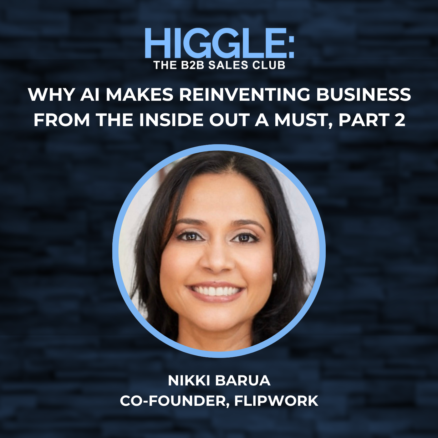 Why AI Makes Reinventing Business from the Inside Out a Must with Nikki Barua, Part 2