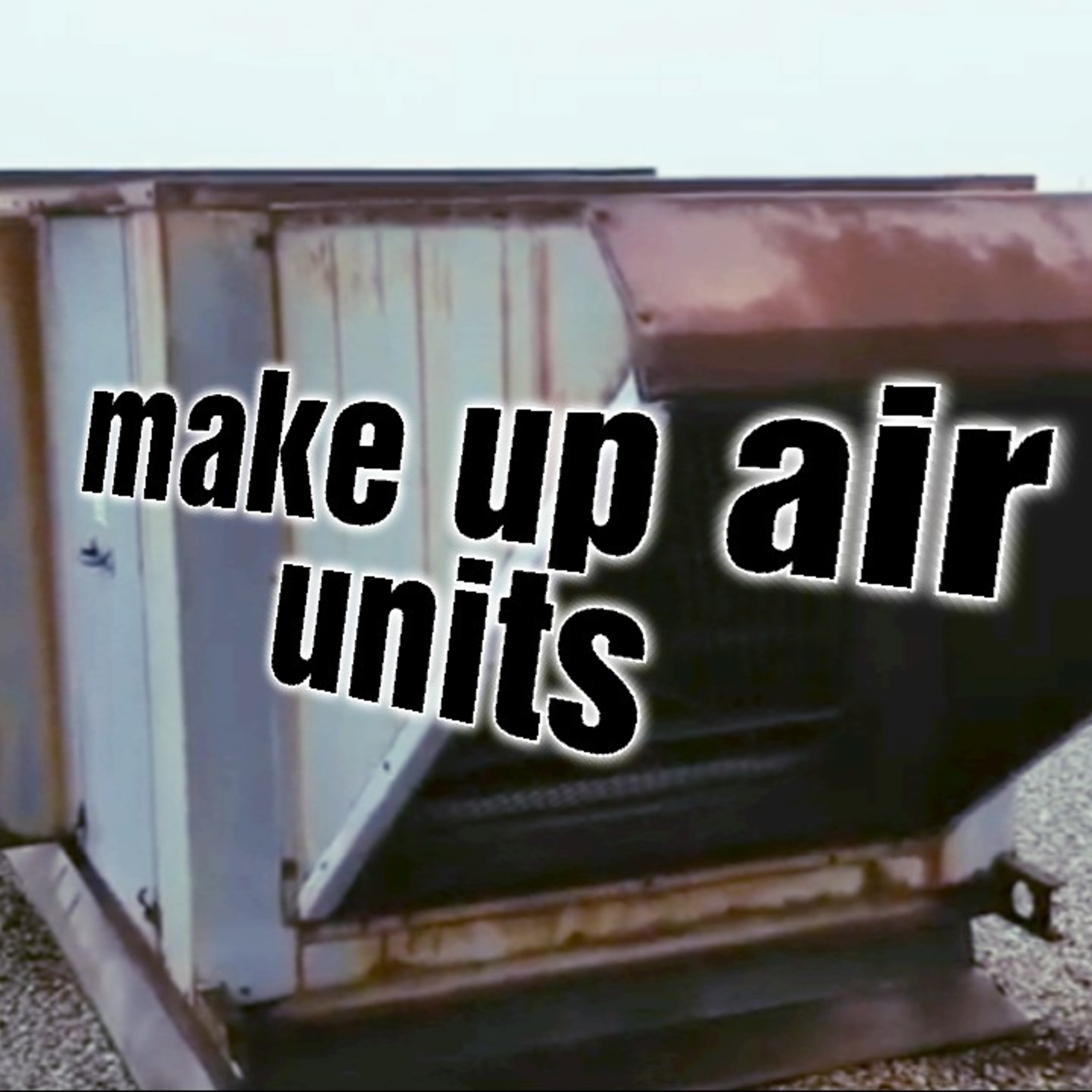 cover of episode Make Up Air Units: A Quick Discussion