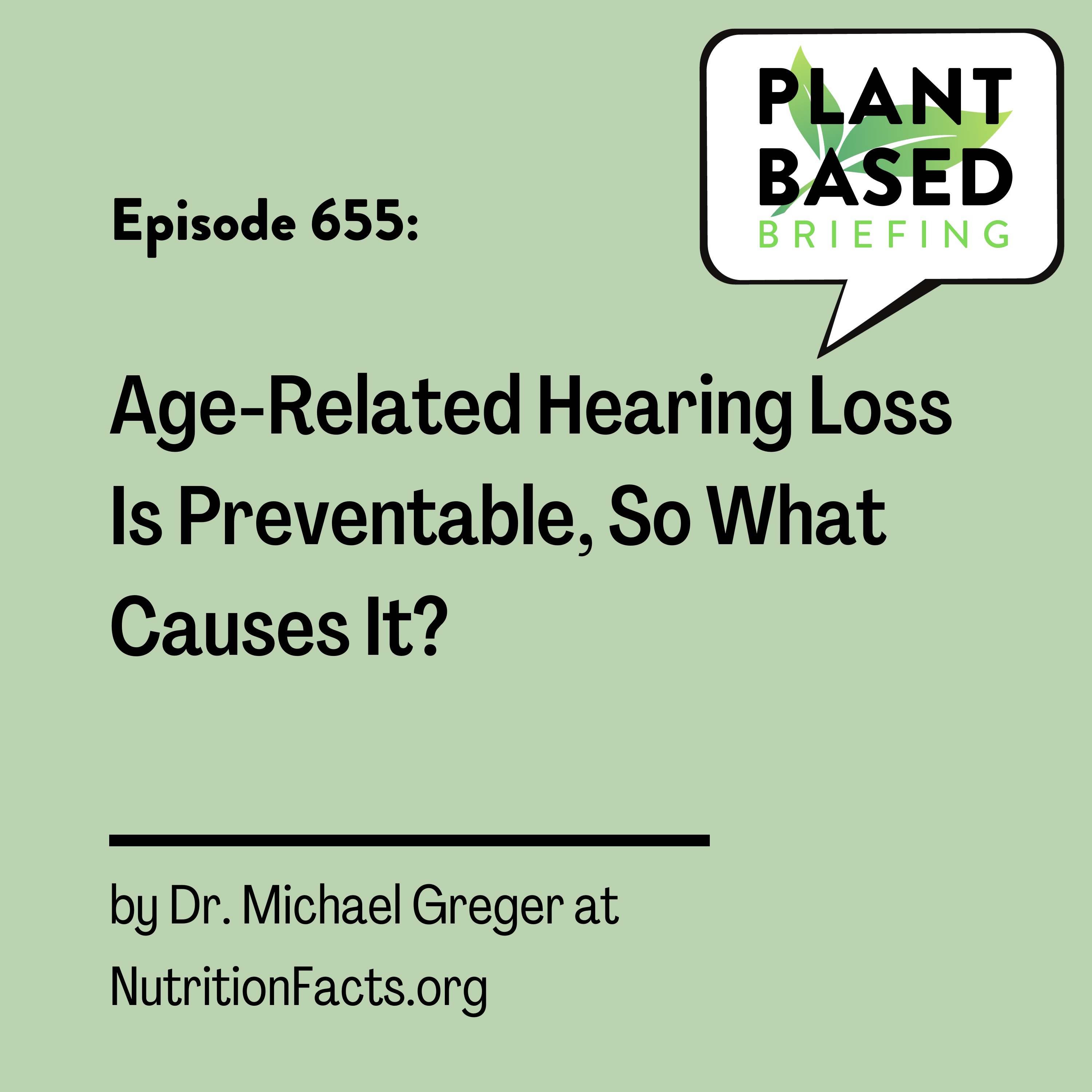 655: Age-Related Hearing Loss Is Preventable, So What Causes It? by Dr. Michael Greger at NutritionFacts.org