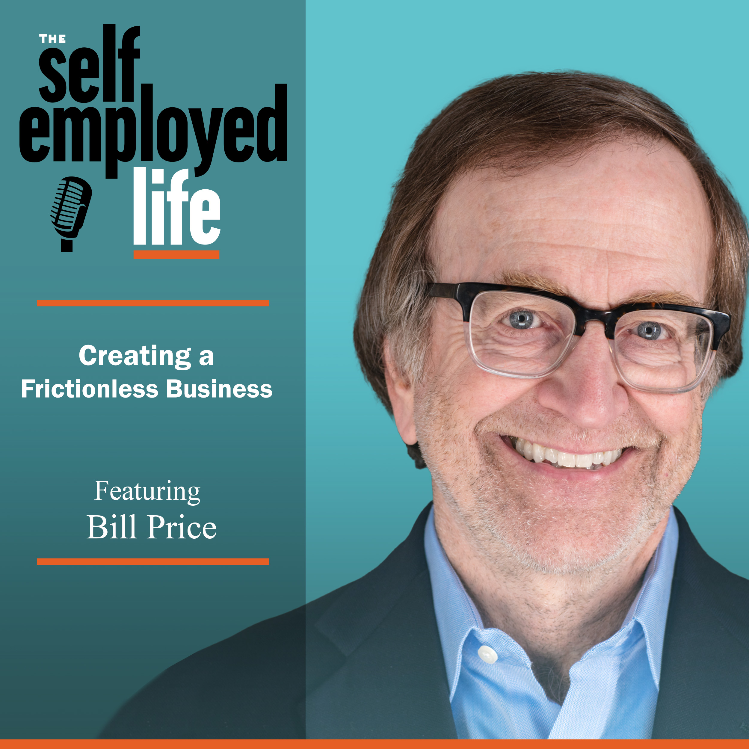 820: Bill Price – Creating a Frictionless Business