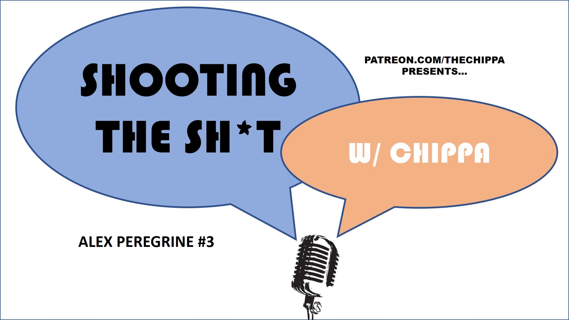 Shooting the Shit - Episode #57 - Alex Peregrine #3 - 2020_0824