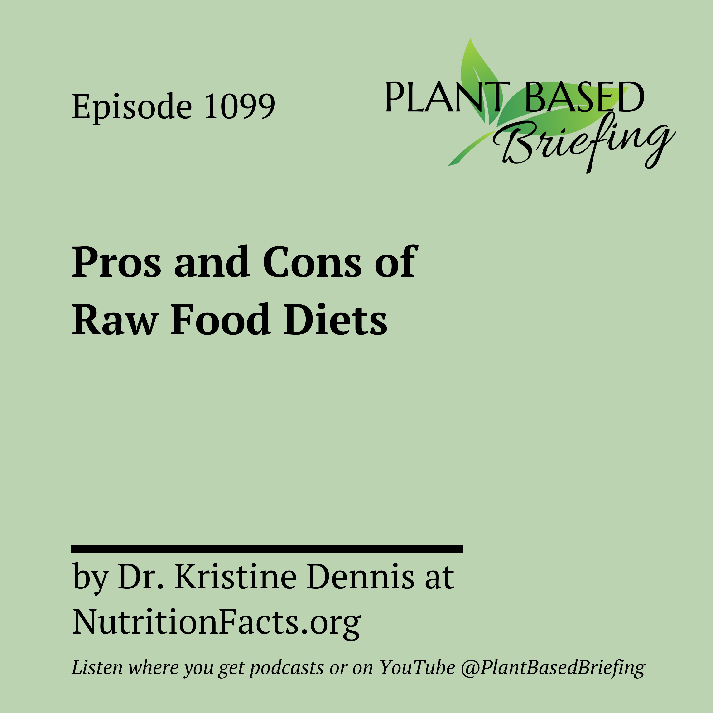 1099: Pros and Cons of Raw Food Diets by Dr. Kristine Dennis at NutritionFacts.org