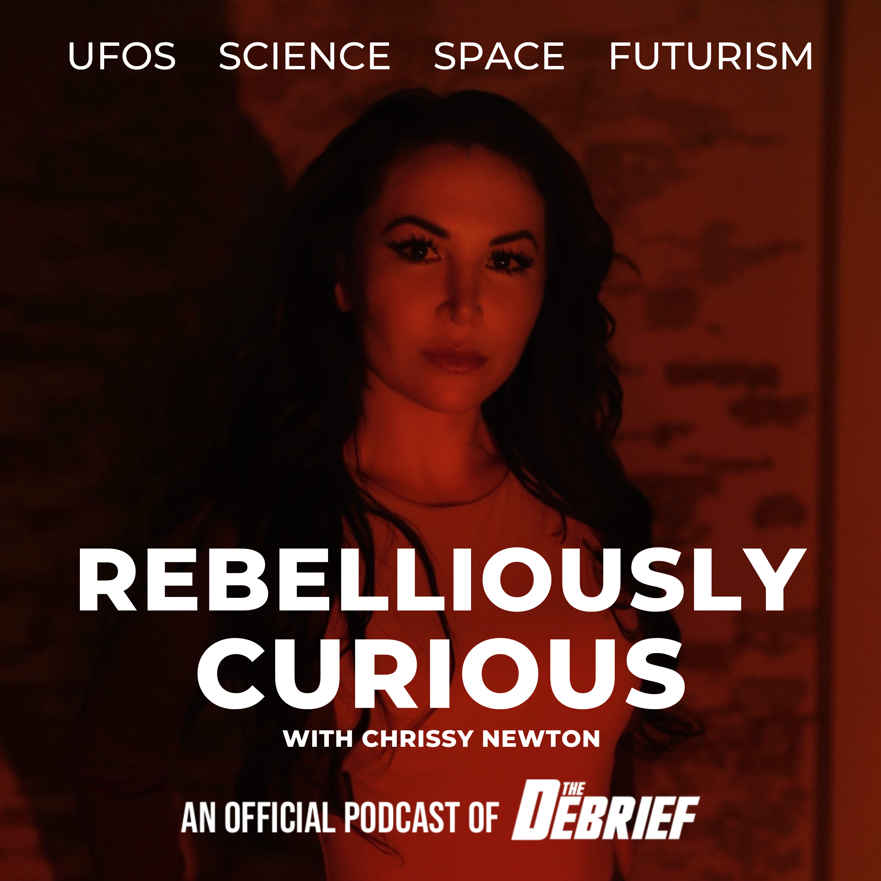 Rebelliously Curious with Chrissy Newton: UFOs, Science, Culture and Futurism
