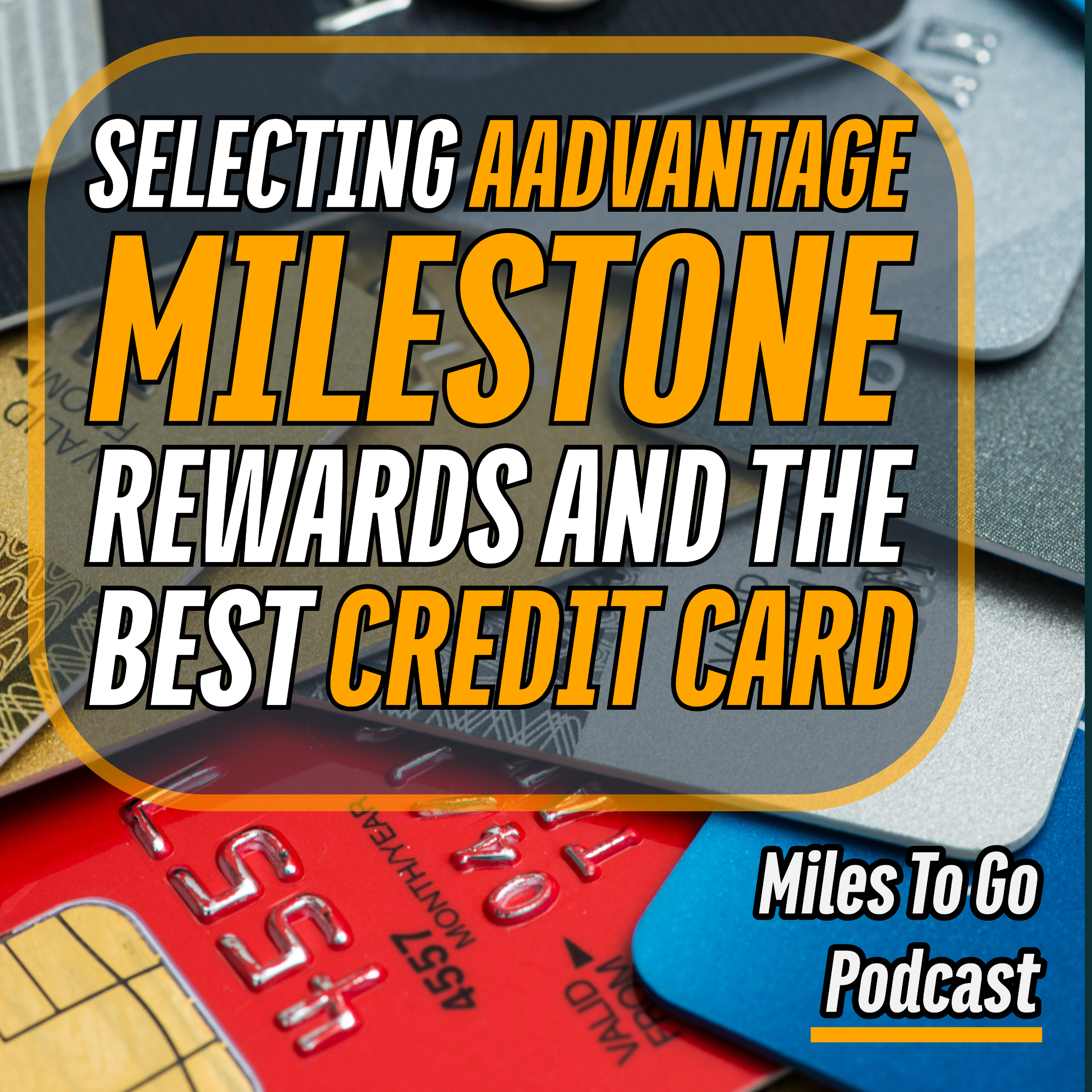 Selecting AAdvantage Milestone Rewards And The Best Credit Card