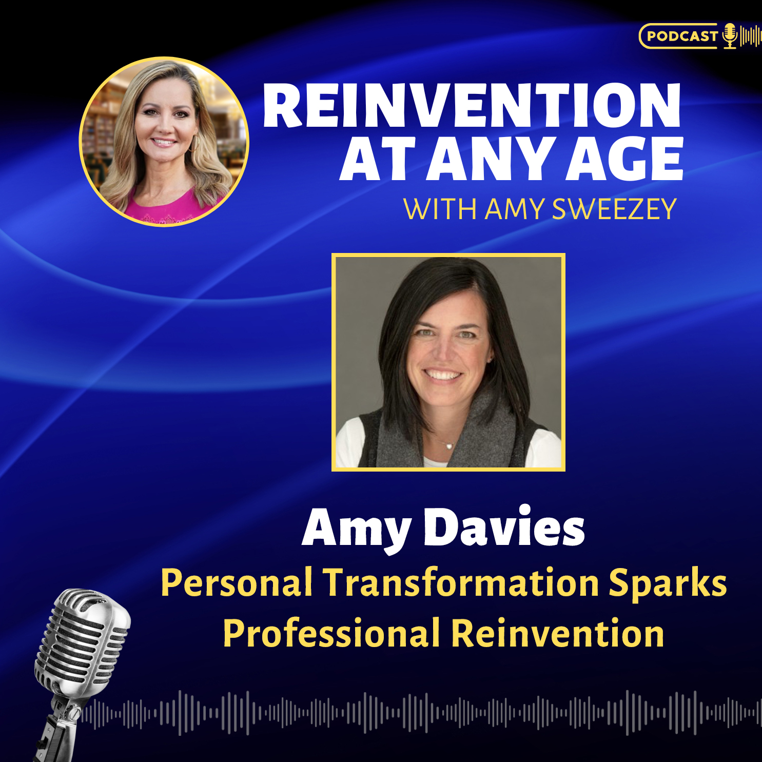 Reinvention at Any Age with Amy Sweezey