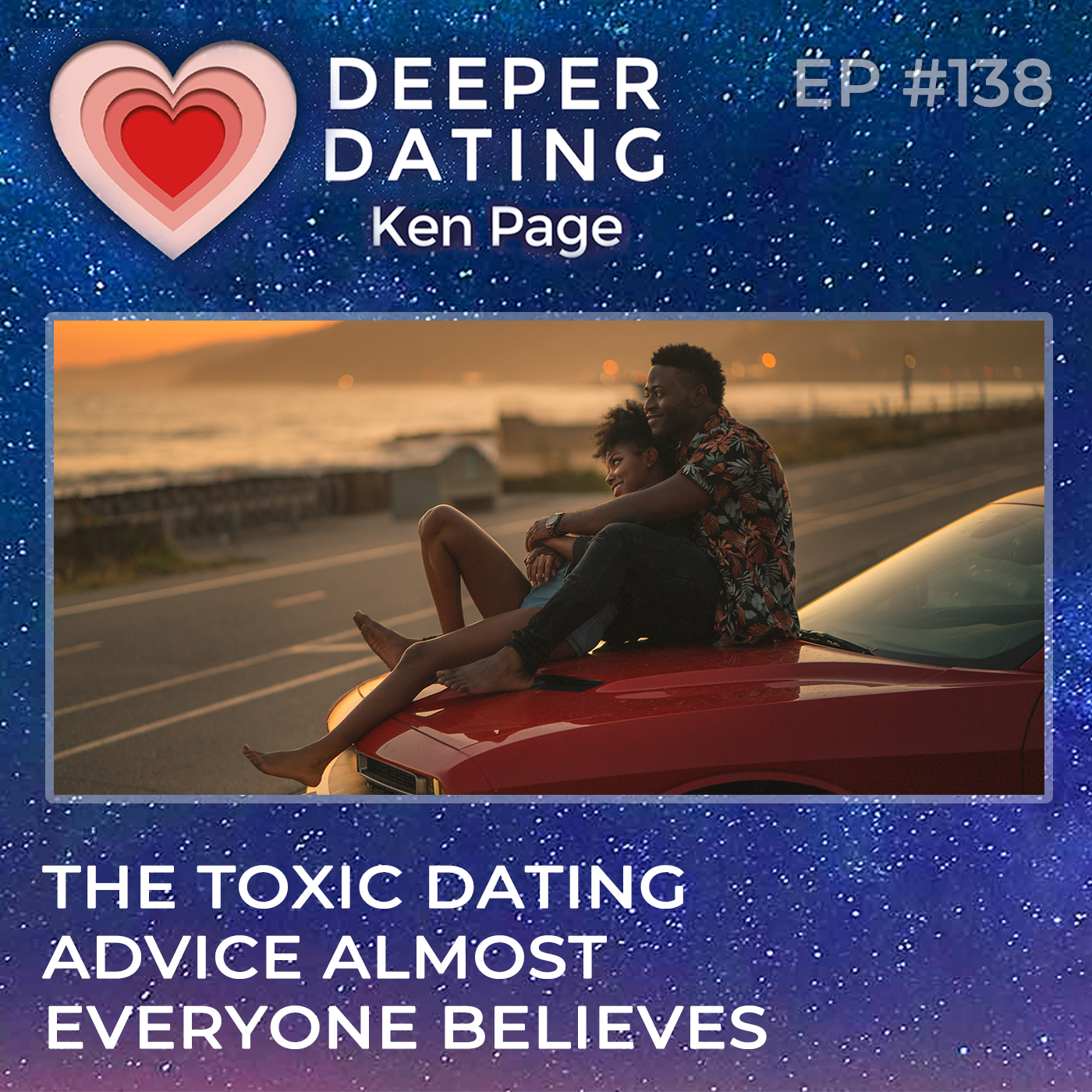 The Toxic Dating Advice Almost Everyone Believes [EP138]