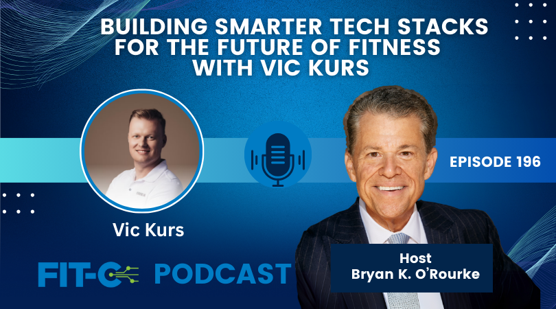 Building Smarter Tech Stacks For The Future Of Fitness With Vic Kurs