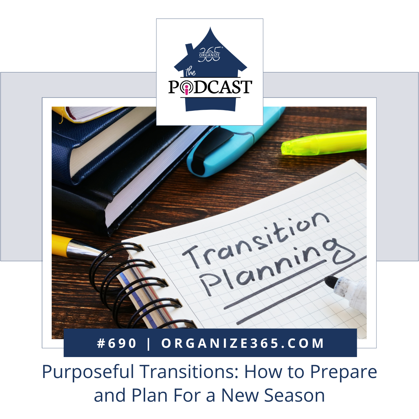 690 - Purposeful Transitions: How to Prepare and Plan For a New Season