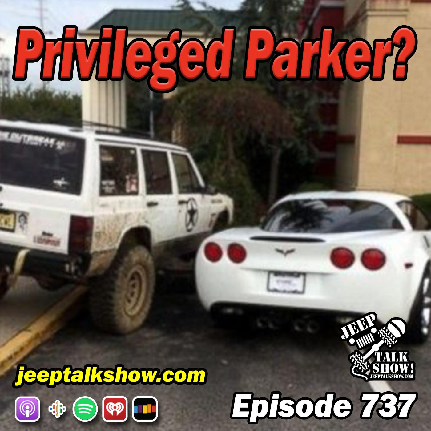 Episode 737 - Privileged Parker?