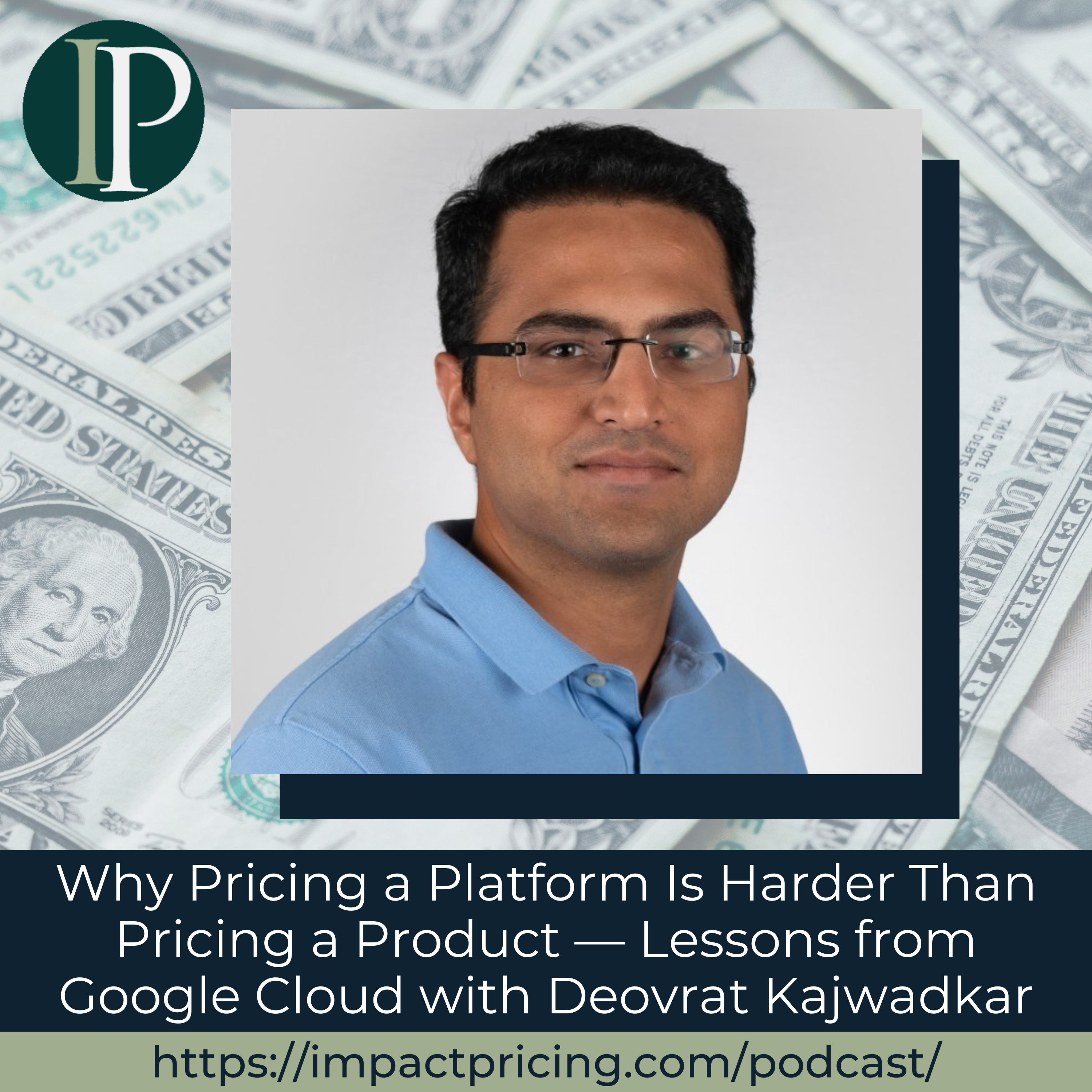 Why Pricing a Platform Is Harder Than Pricing a Product — Lessons from Google Cloud with Deovrat Kajwadkar