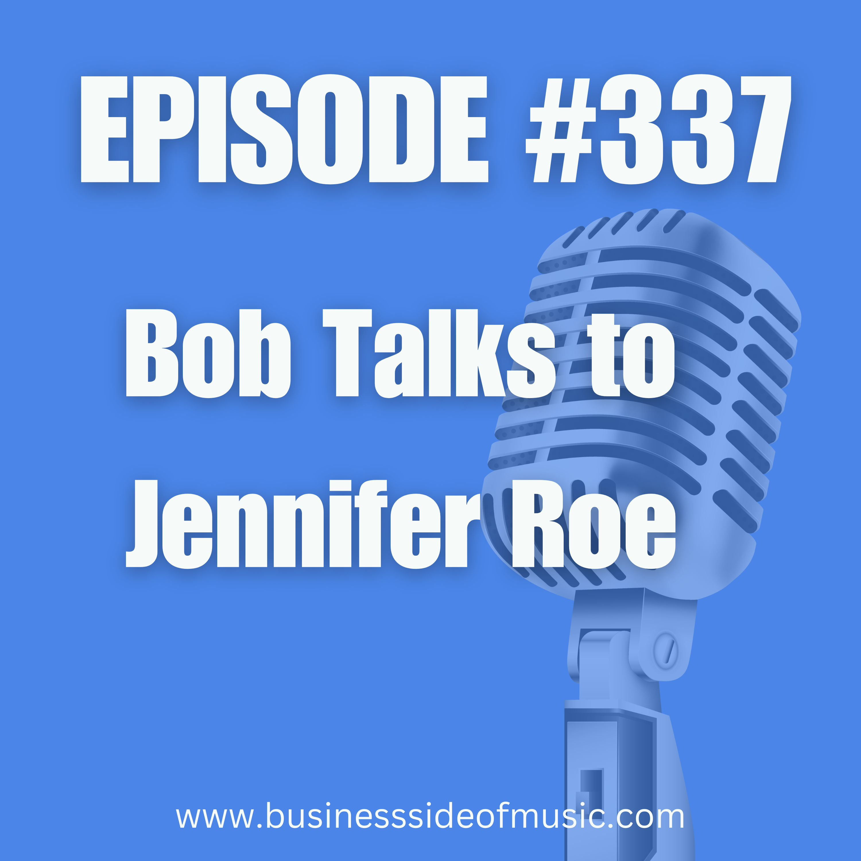 #337 - Bob Talks to Jennifer Roe