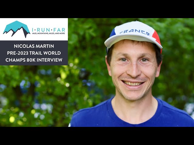 Nicolas Martin Pre-2023 Trail World Champs 80k Interview