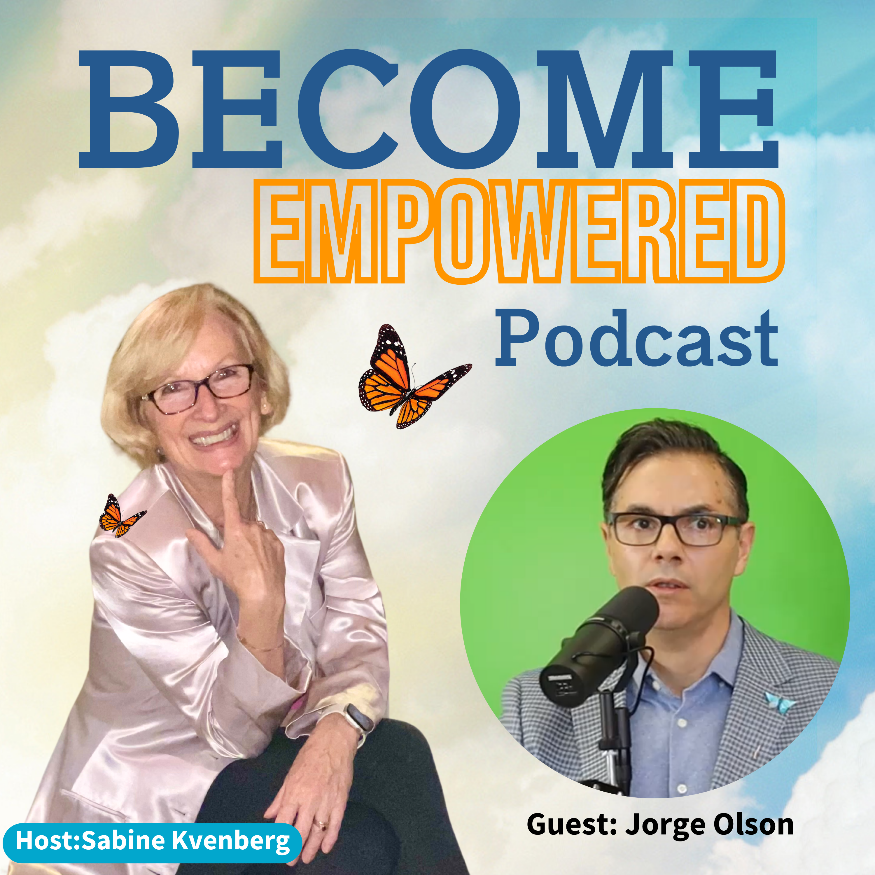 Ep.147 From Poverty to Power: Jorge Olsen’s Secrets to Influence, Branding, and Marketing Karma