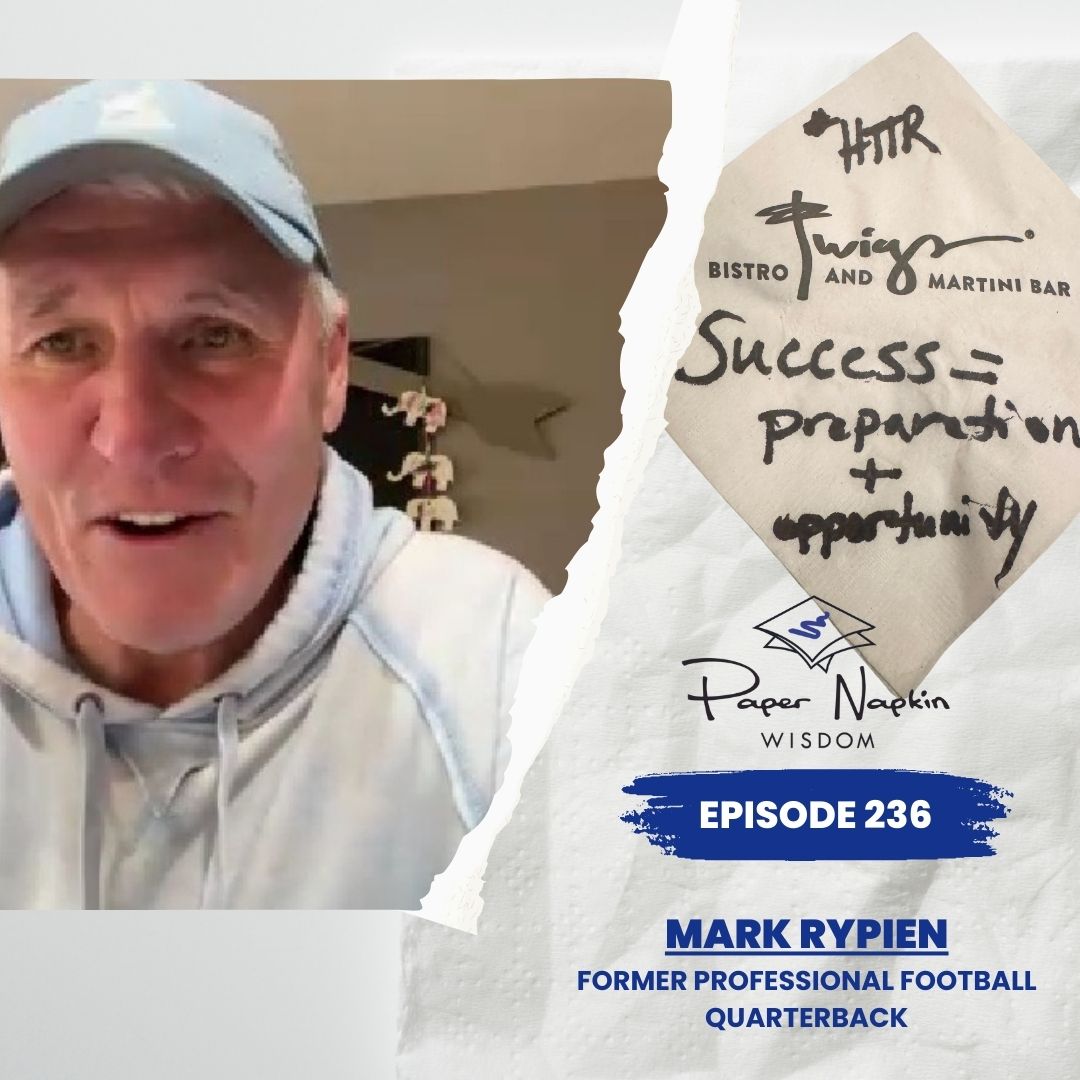Ep 236 - Forget Luck — Mark Rypien Says This Is the Real Secret to Winning Big