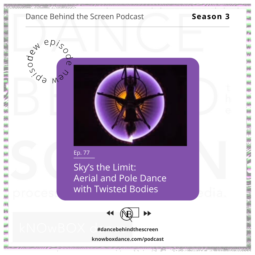 Episode 77 | Sky’s the Limit: Aerial and Pole Dance with Twisted Bodies