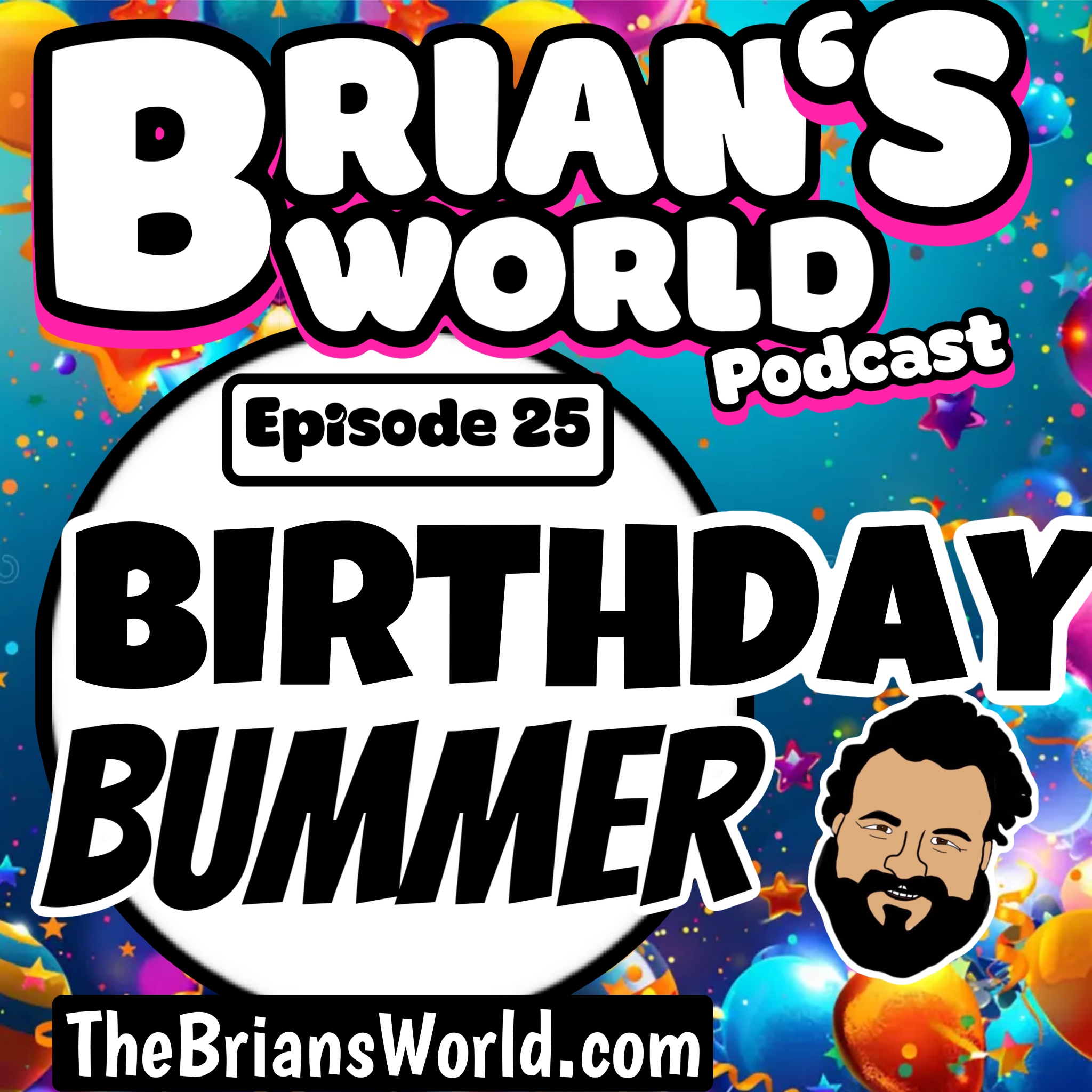 Episode 25 - Birthday Bummer
