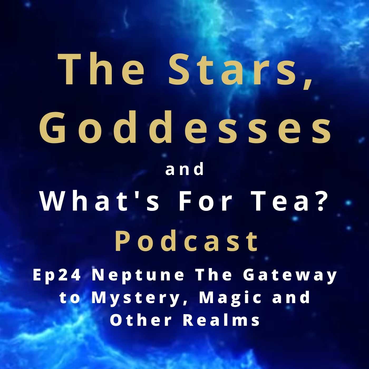 The Stars, Goddesses and What\'s for Tea?