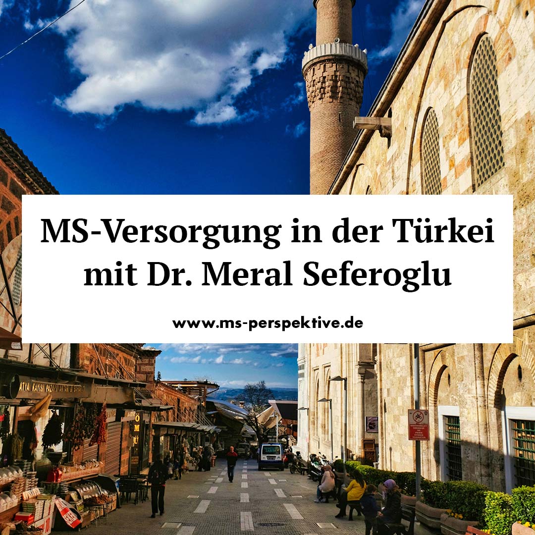 #305: MS-Versorgung in der Türkei – Ein Fachgespräch mit Dr. Meral Seferoglu