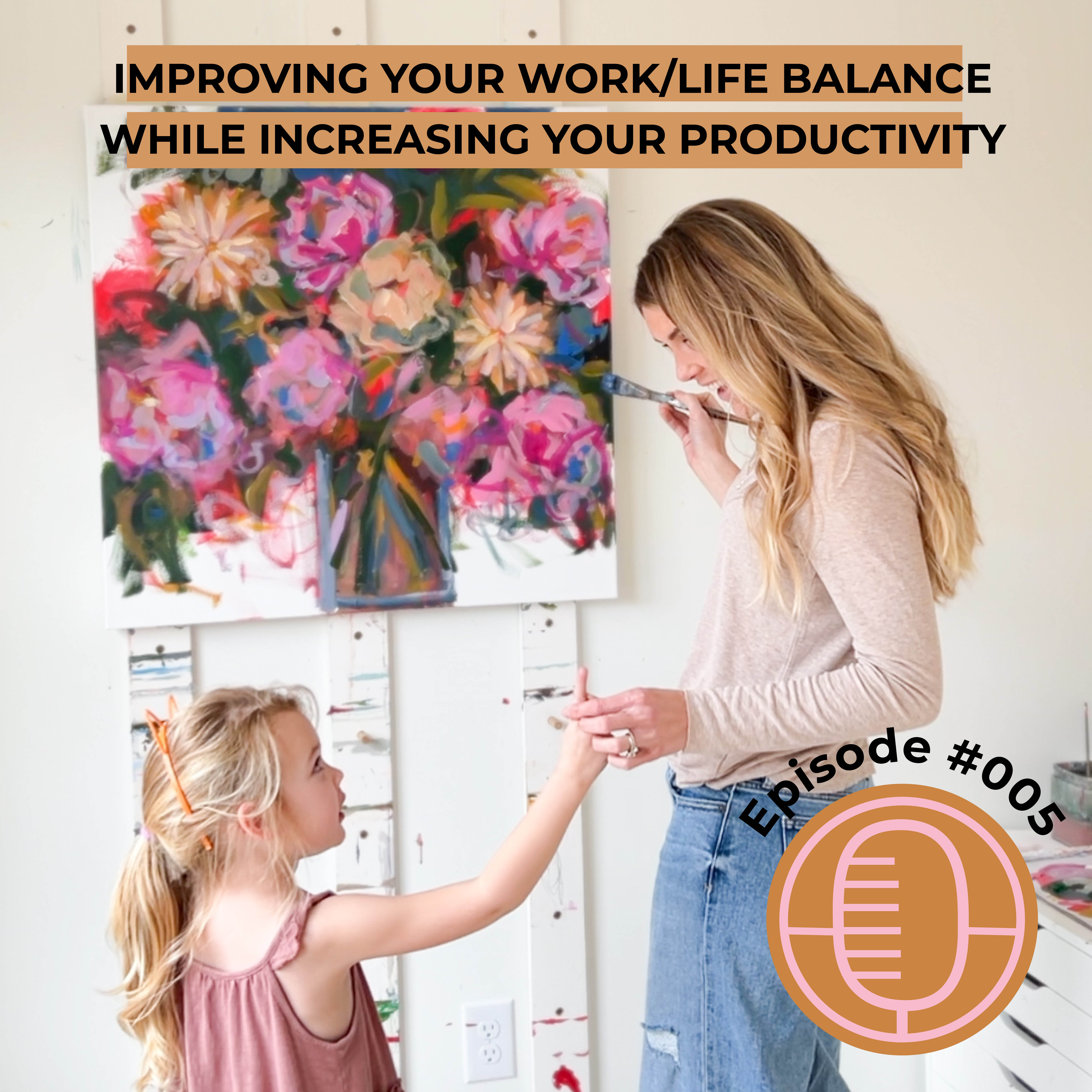 #005: Improving Your Work Life Balance While Increasing Your Productivity