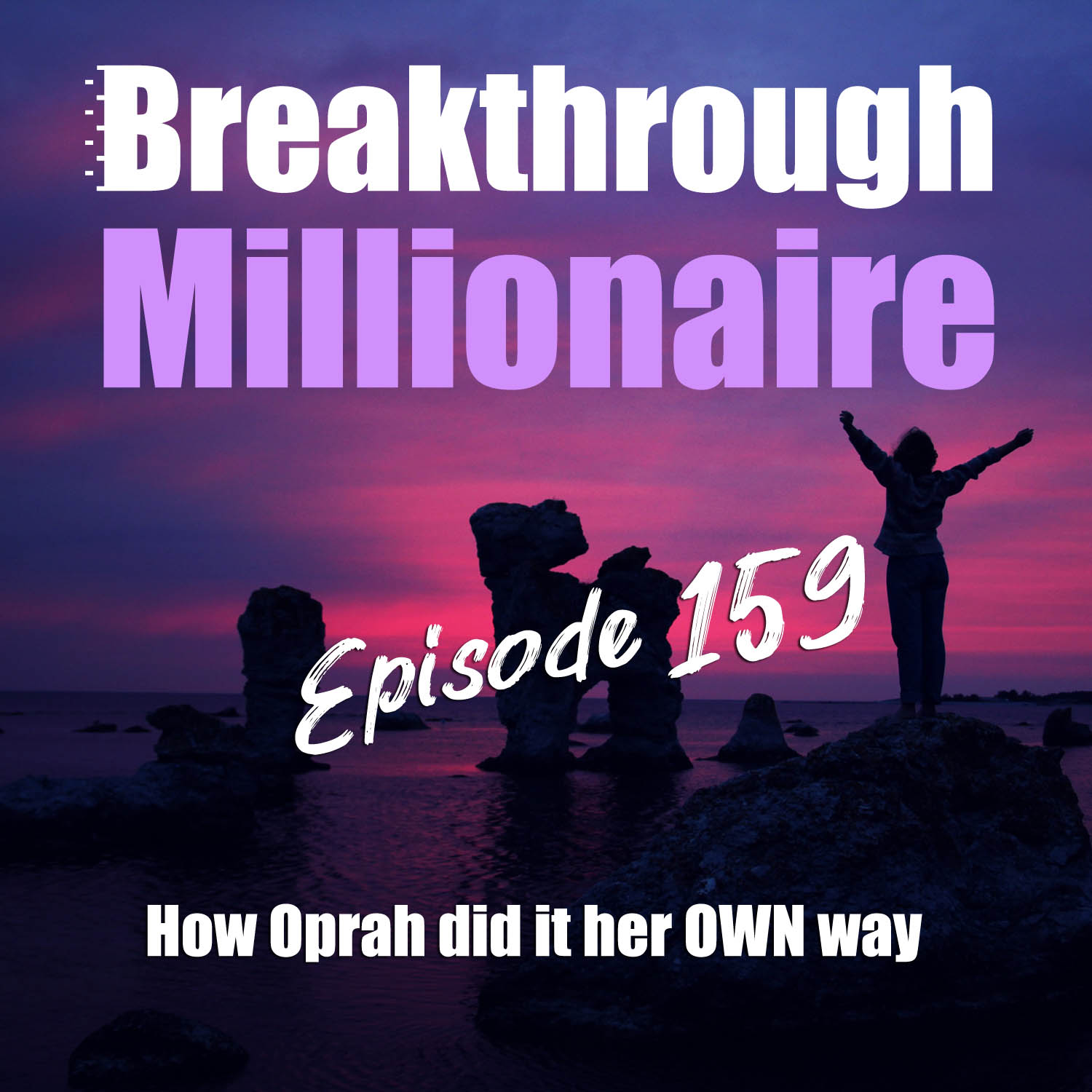 cover of episode EPS 159 - How Oprah did it her OWN way
