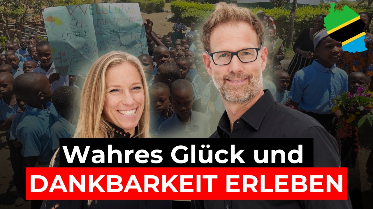 Wahres Glück und Dankbarkeit erleben – Ein Erlebnisbericht aus Tansania mit meiner Frau Kerstin (Folge 556)