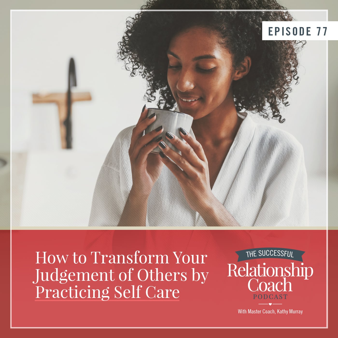How to Transform Your Judgement of Others by Practicing Self Care