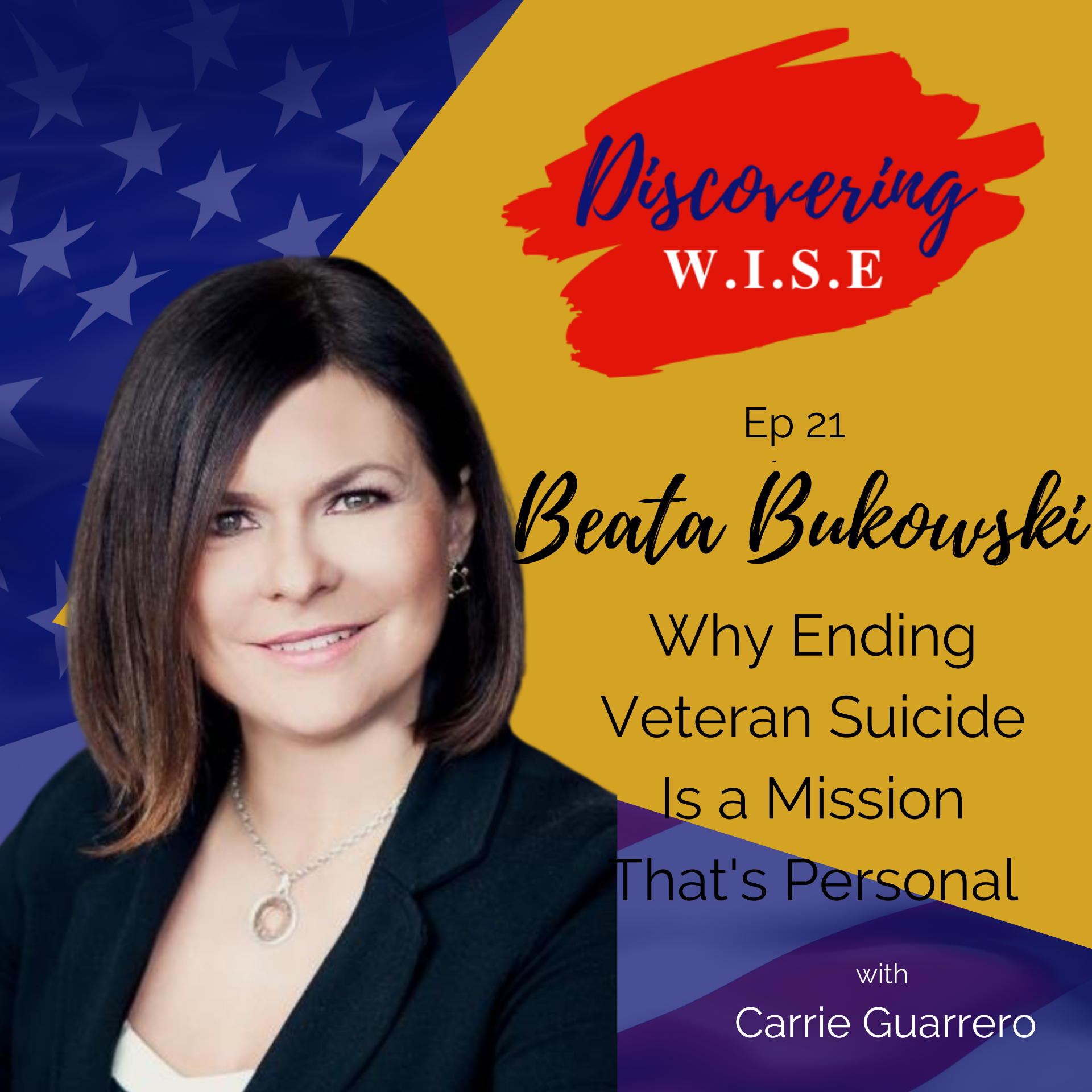 Ep 21: Why Ending Veteran Suicide Is Beata Bukowski's Personal Mission