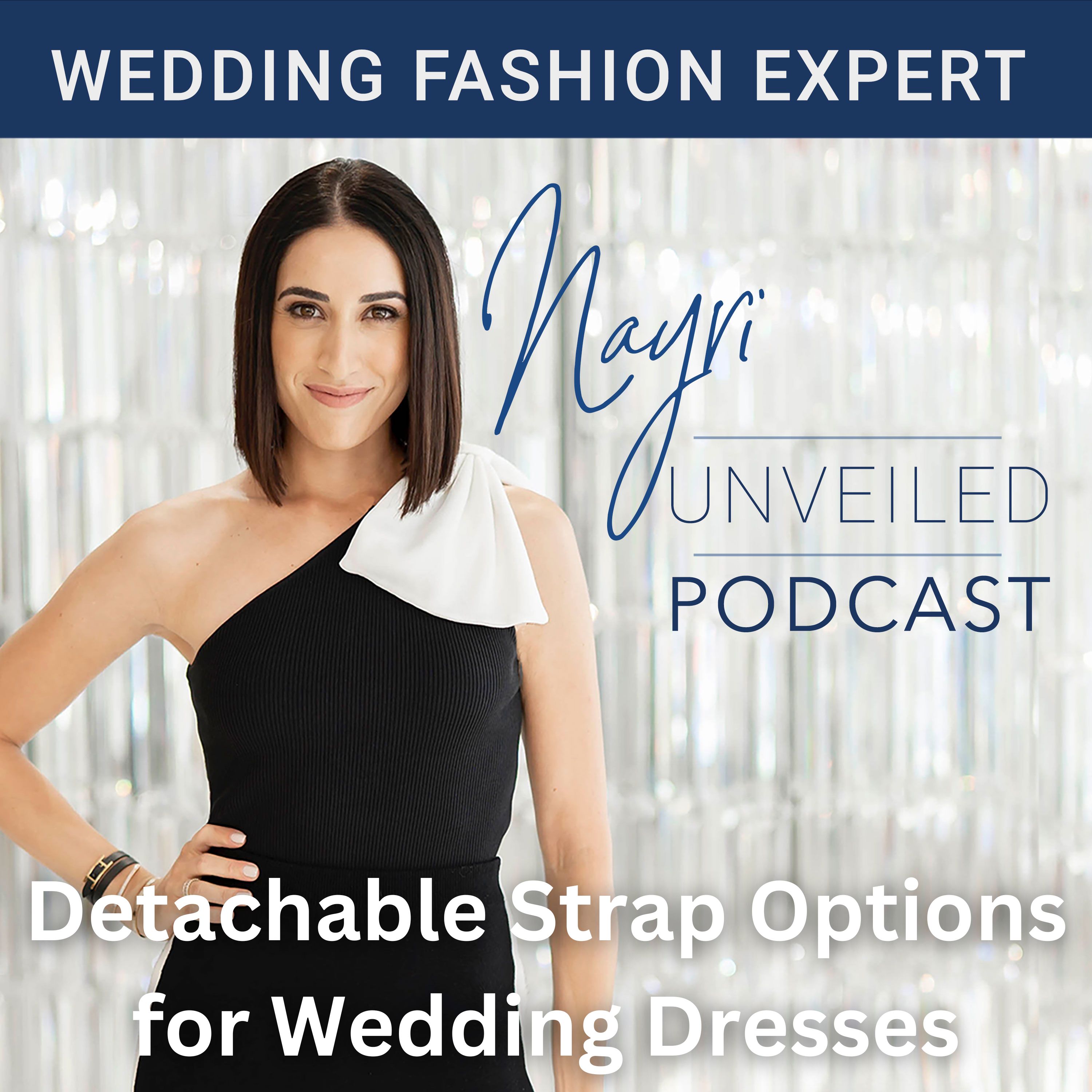 Nayri Unveiled Podcast - Wedding Fashion Expert