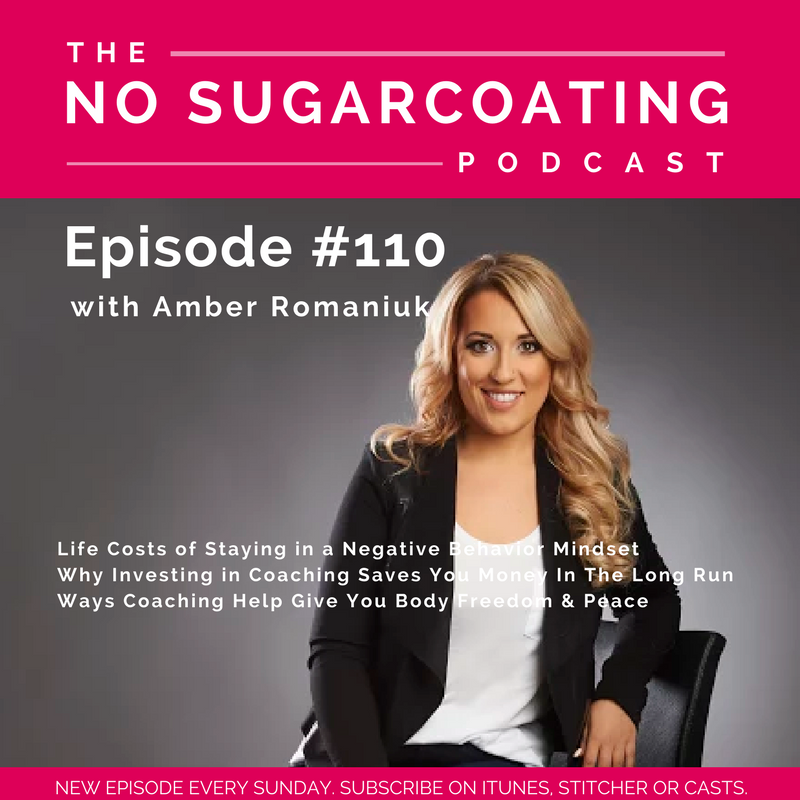 #110 Life Costs of Staying in a Negative Behavior Mindset, Why Investing in Coaching Saves You Money In The Long Run & Ways Coaching Help Give You Body Freedom & Peace