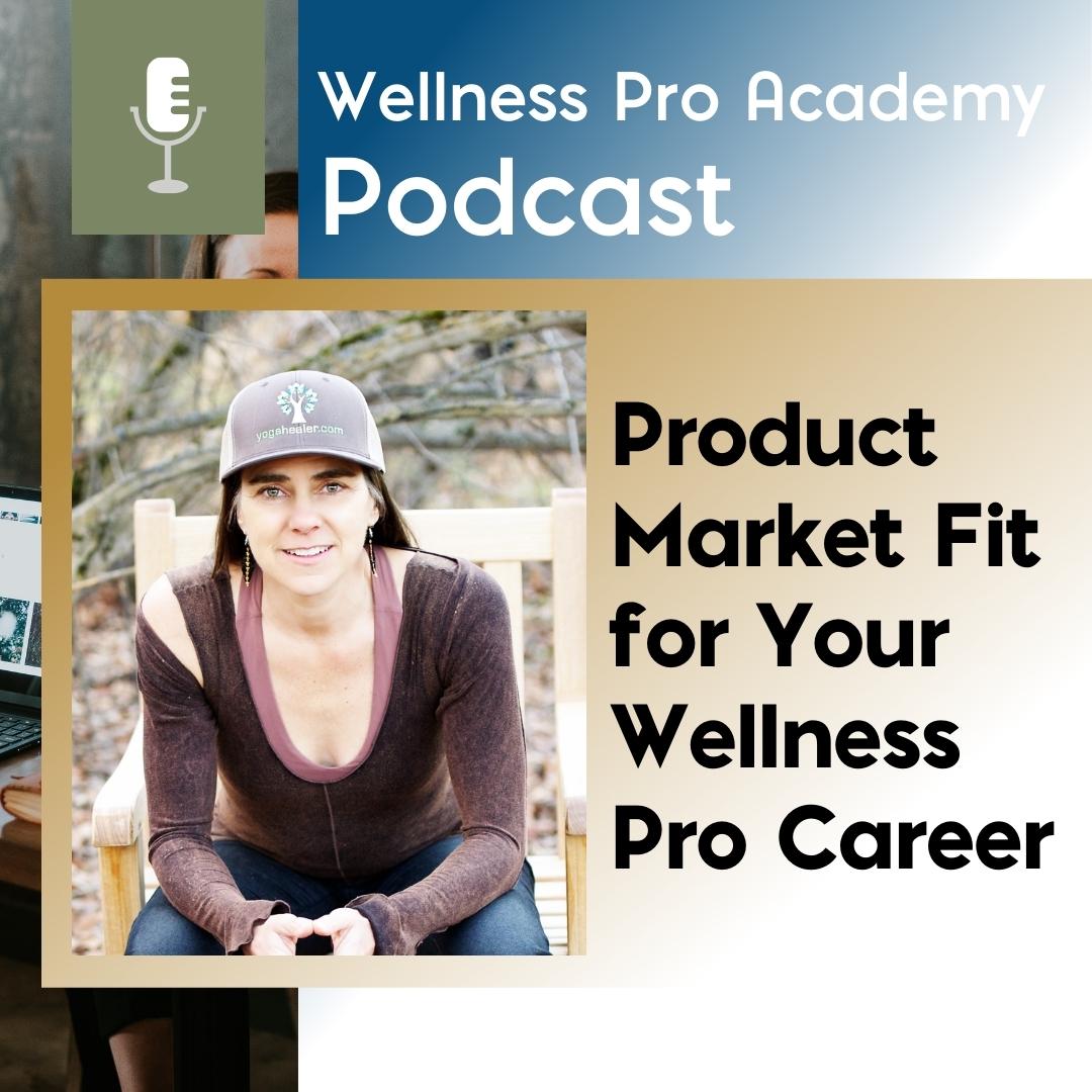 Product Market Fit for Your Wellness Pro Career