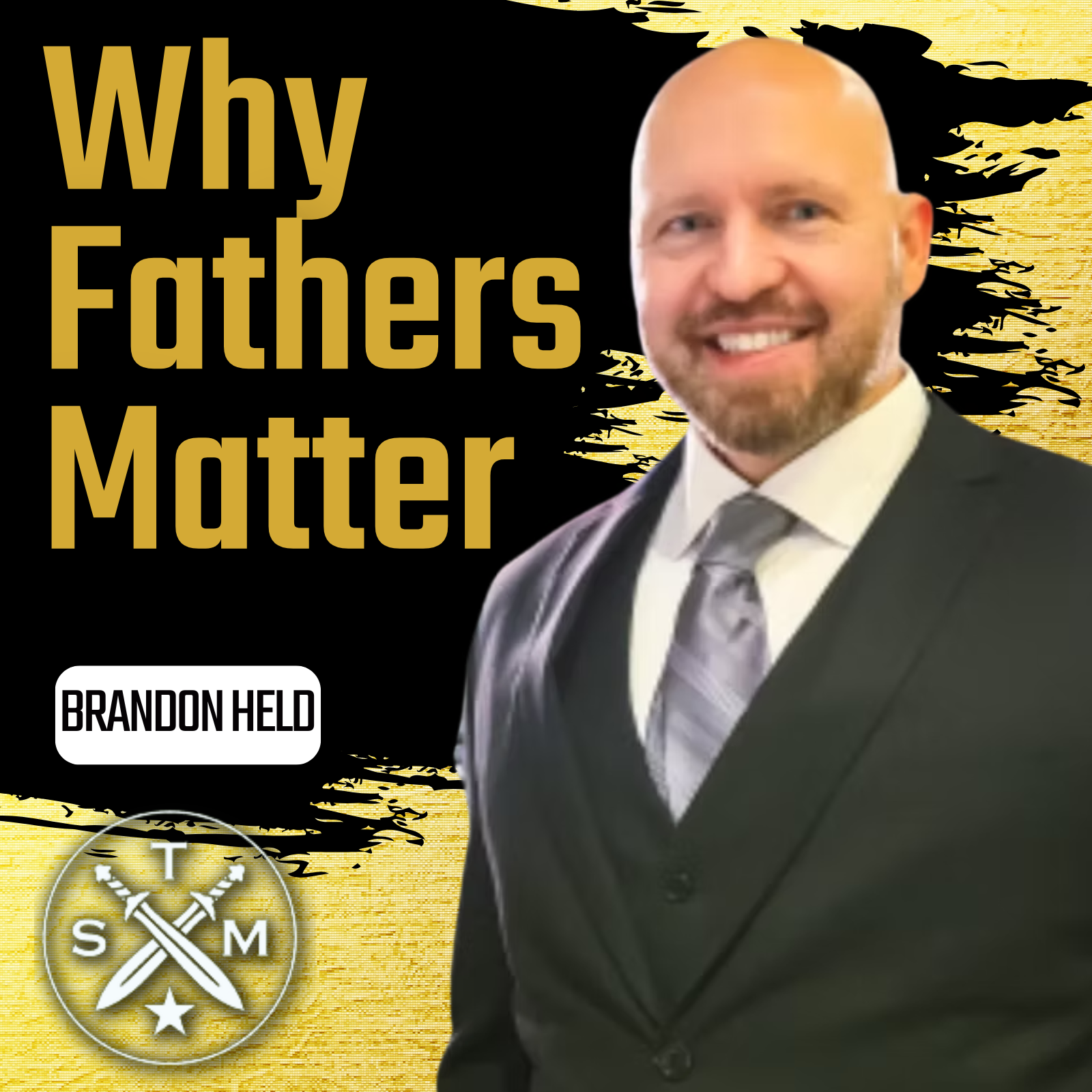 EP204: Brandon Held - Why Fathers Matter