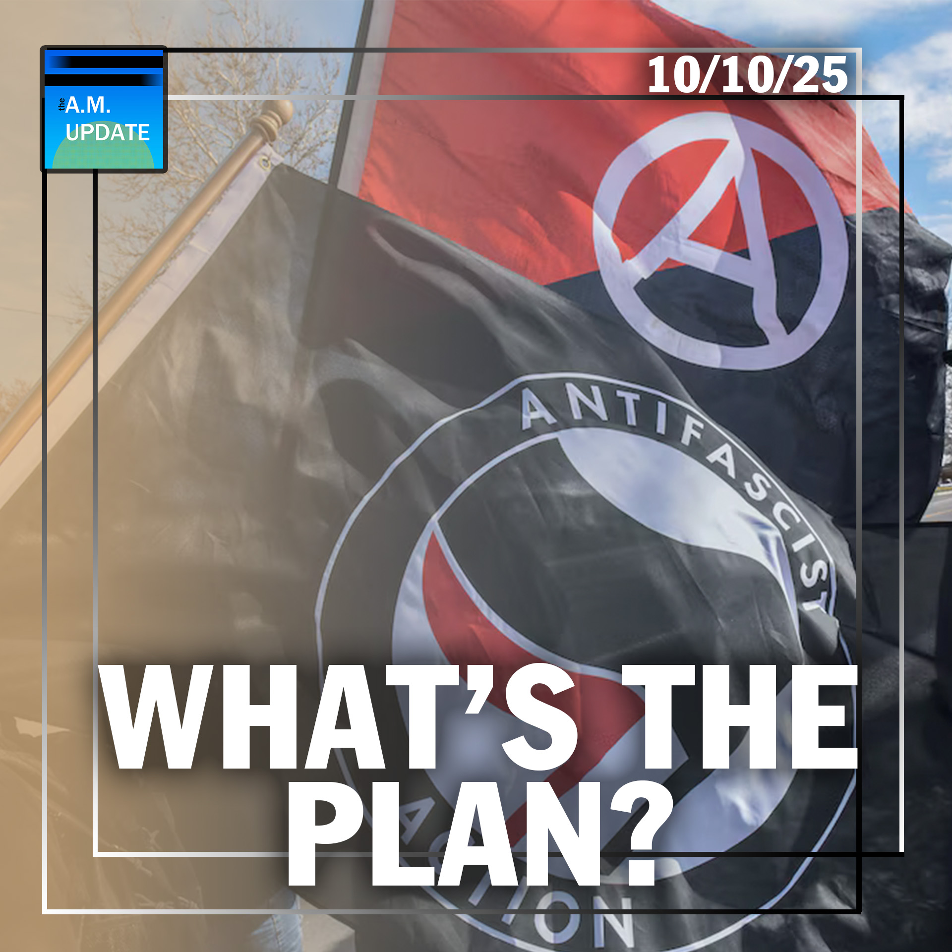 You Wanna Take on Antifa? Here's a Plan | 10/10/25