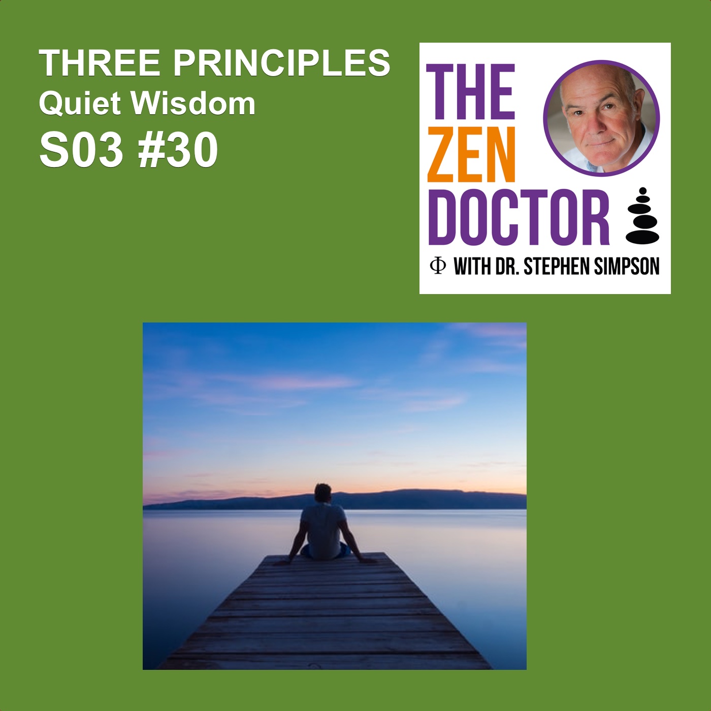 3 PRINCIPLES - Peaceful Wisdom S03 #30