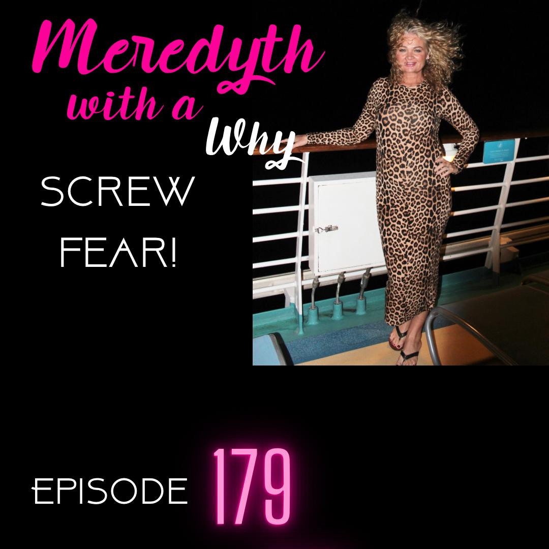 179: Screw Fear!