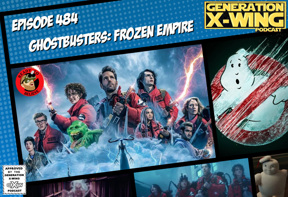 GXW - Episode 484 - "Ghostbusters: Frozen Empire"