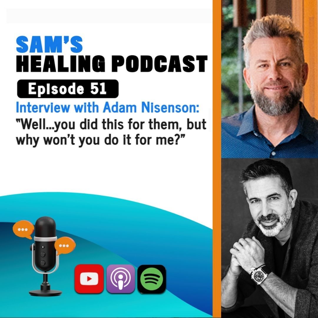 EP 51: Interview with Adam Nisenson "Well...you did that for them...why won't you do it for me?"